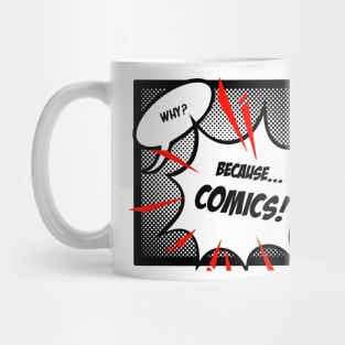 Because... COMICS! (Monochrome) Mug